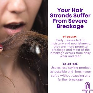 Curly Hair are more susceptible to hair breakage and most breakage occurs from daily wear and tear